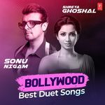 Bollywood Best Duet Songs Sonu Nigam,Shreya Ghoshal - Sonu Nigam Song Download